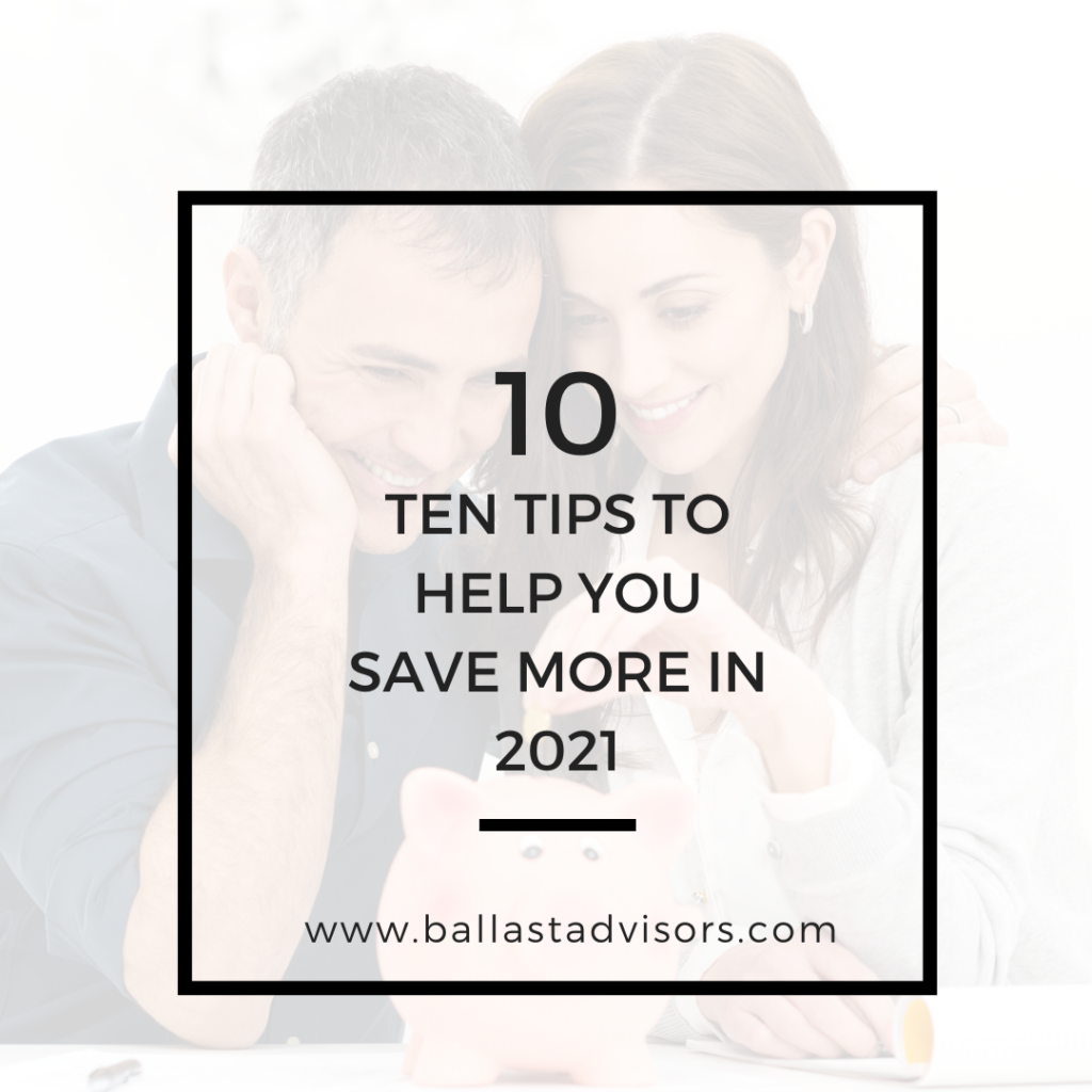 10 Tips To Help You Save More In 2021