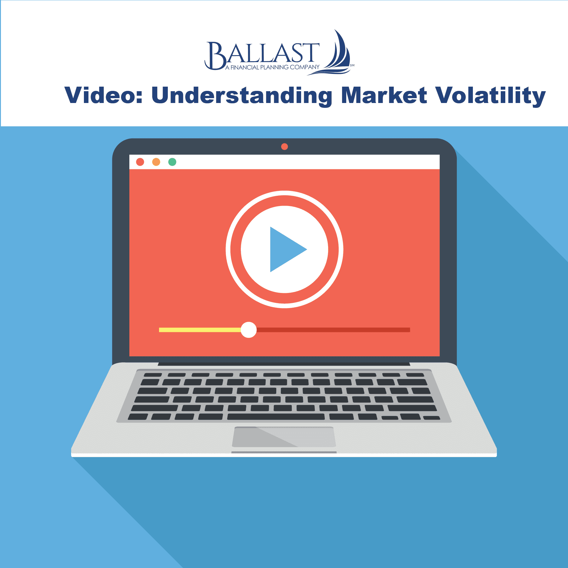 Ballast Advisors Video: Understanding Market Volatility
